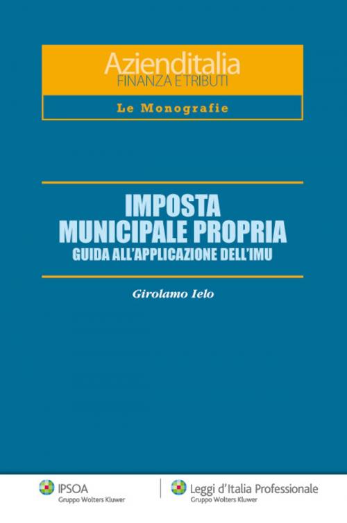 Cover of the book Imposta municipale propria by Girolamo Ielo, Ipsoa