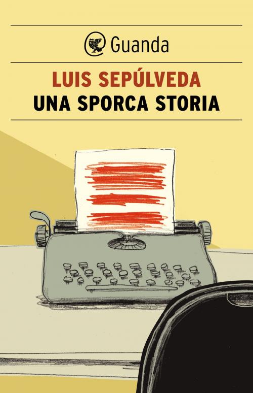 Cover of the book Una sporca storia by Luis Sepúlveda, Guanda