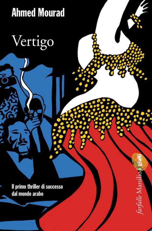Cover of the book Vertigo by Ahmed Mourad, Marsilio