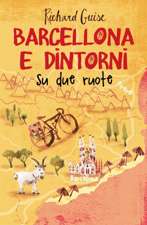 Cover of the book Barcellona e dintorni su due ruote by Richard Guise, De Agostini