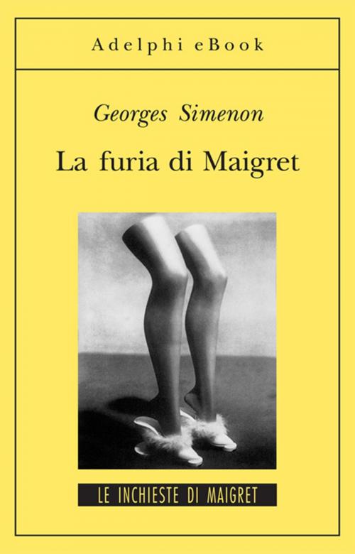 Cover of the book La furia di Maigret by Georges Simenon, Adelphi