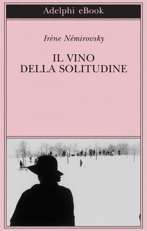 Cover of the book Il vino della solitudine by Irène Némirovsky, Adelphi