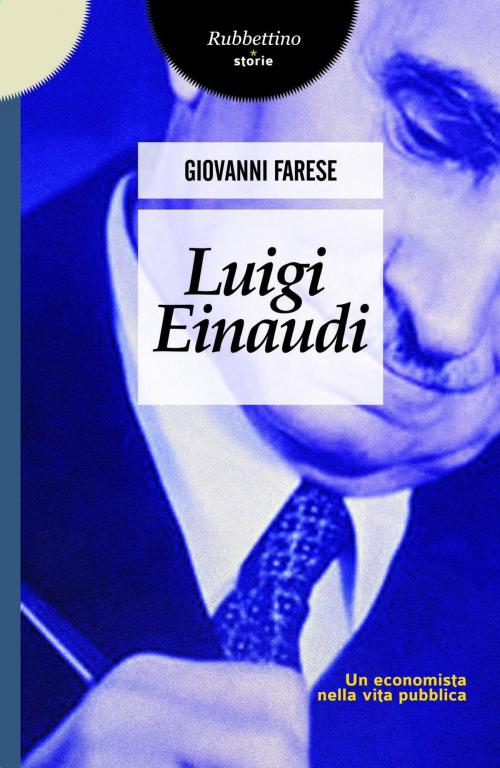 Cover of the book Luigi Einaudi by Giovanni Farese, Rubbettino Editore