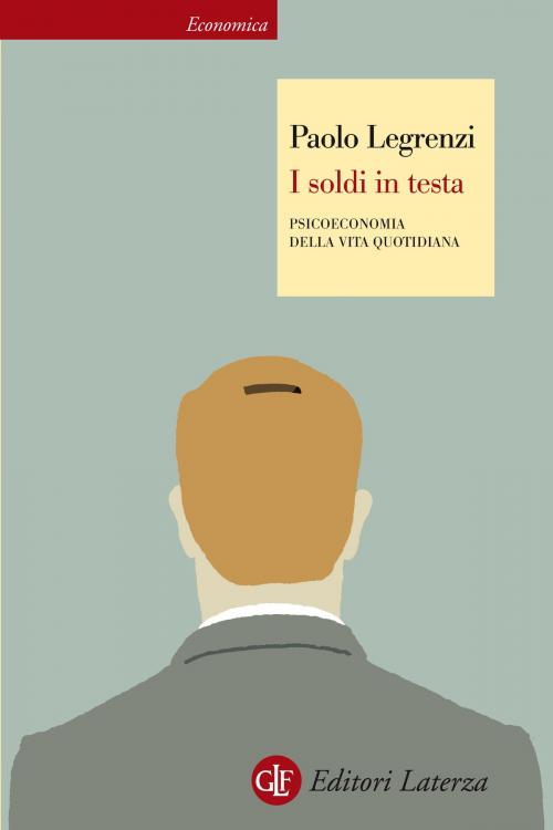 Cover of the book I soldi in testa by Paolo Legrenzi, Editori Laterza