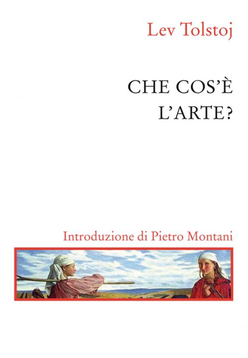 Cover of the book Che cos'è l'arte by Lev Tolstoj, Donzelli Editore