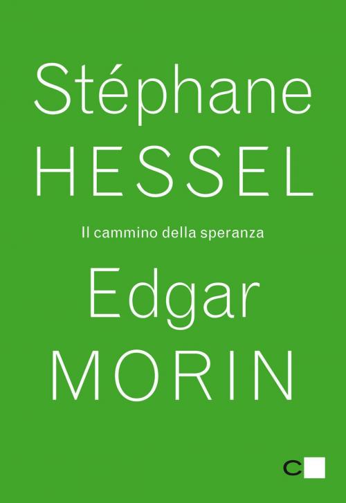 Cover of the book Il cammino della speranza by Stéphane Hessel, Edgar Morin, Chiarelettere