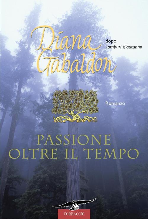 Cover of the book Outlander. Passione oltre il tempo by Diana Gabaldon, Corbaccio