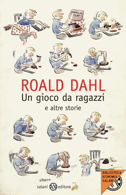 Cover of the book Un gioco da ragazzi e altre storie by Roald Dahl, Salani Editore