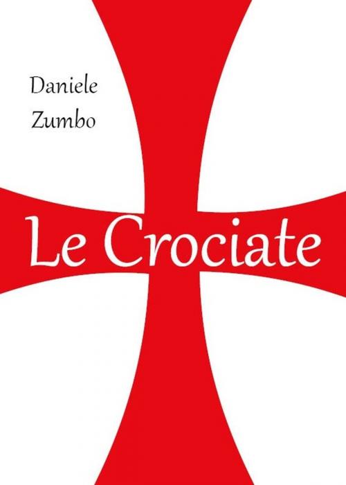 Cover of the book Le Crociate by Daniele Zumbo, Youcanprint