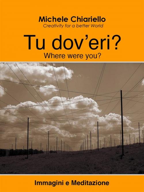 Cover of the book Tu dov'eri? by Michele Chiariello, Michele Chiariello
