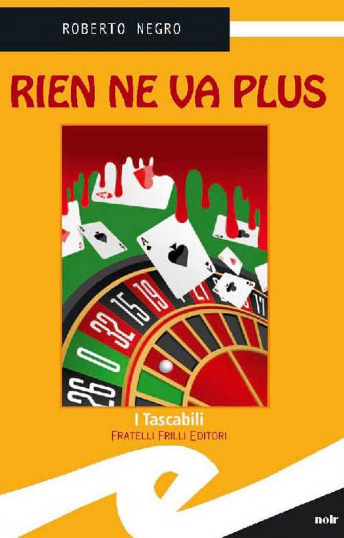 Cover of the book Rien ne va plus by Negro Roberto, Fratelli Frilli Editori