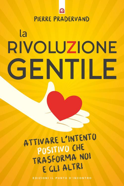 Cover of the book La rivoluzione gentile by Pierre Pradervand, Edizioni il Punto d'Incontro
