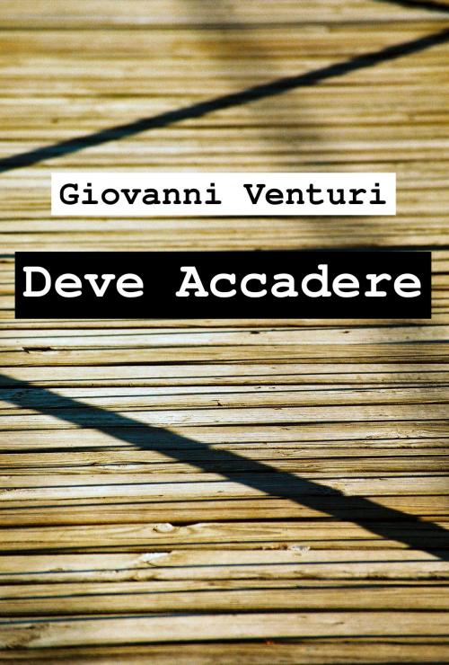 Cover of the book Deve accadere by Giovanni Venturi, Giovanni Venturi