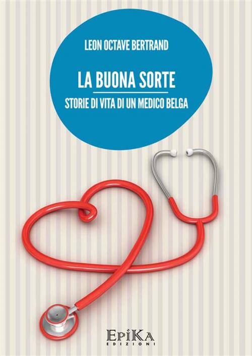 Cover of the book La Buona sorte by Leon Octave Bertrand, EpiKa Edizioni