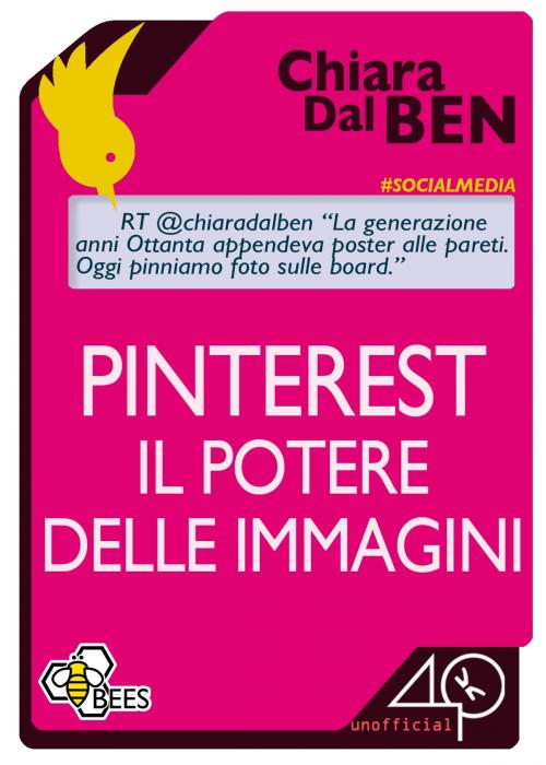 Cover of the book Pinterest, il potere delle immagini by Chiara Dal Ben, 40K Unofficial