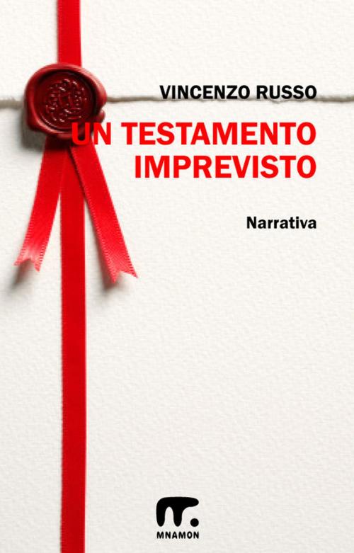 Cover of the book Un testamento imprevisto by Vincenzo Russo, Mnamon