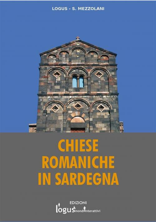 Cover of the book Chiese Romaniche in Sardegna by logus - Mezzolani, Logus