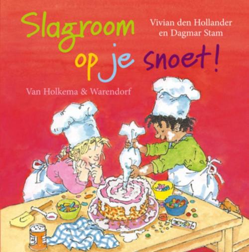 Cover of the book Slagroom op je snoet by Vivian den Hollander, Uitgeverij Unieboek | Het Spectrum