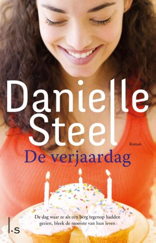Cover of the book De verjaardag by Danielle Steel, Luitingh-Sijthoff B.V., Uitgeverij