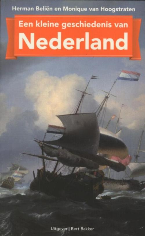 Cover of the book Een kleine geschiedenis van Nederland by Monique van Hoogstraten, Herman Beliën, Prometheus, Uitgeverij