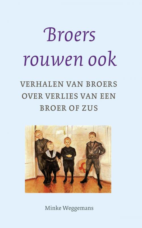 Cover of the book Broers rouwen ook by Minke Weggemans, VBK Media