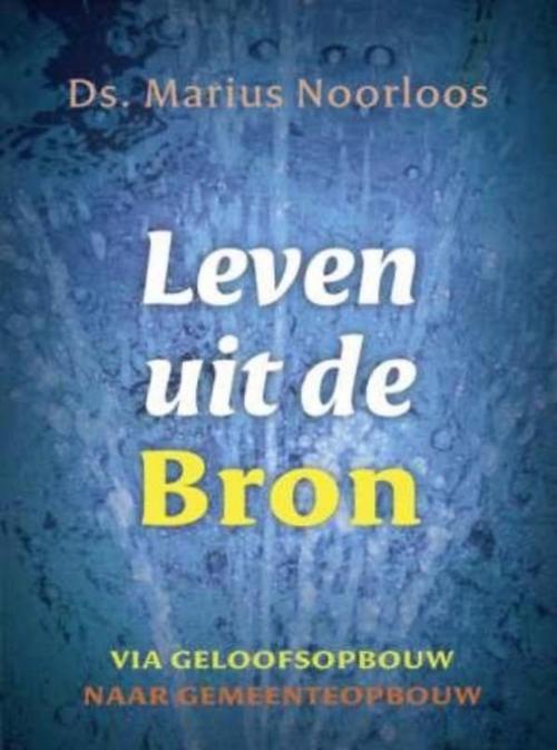 Cover of the book Leven uit de Bron by Marius Noorloos, VBK Media