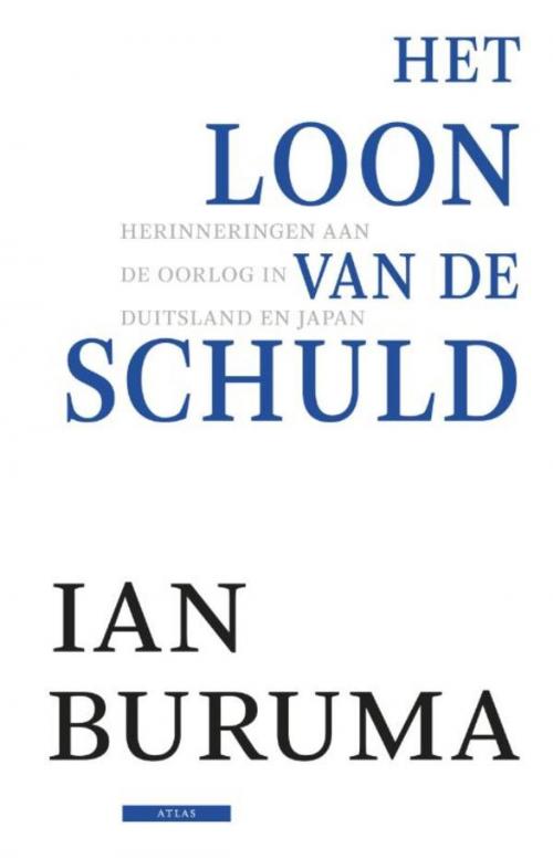 Cover of the book Het loon van de schuld by Ian Buruma, Atlas Contact, Uitgeverij