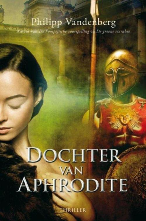 Cover of the book Dochter van Aphrodite by Philipp Vandenberg, Karakter Uitgevers BV