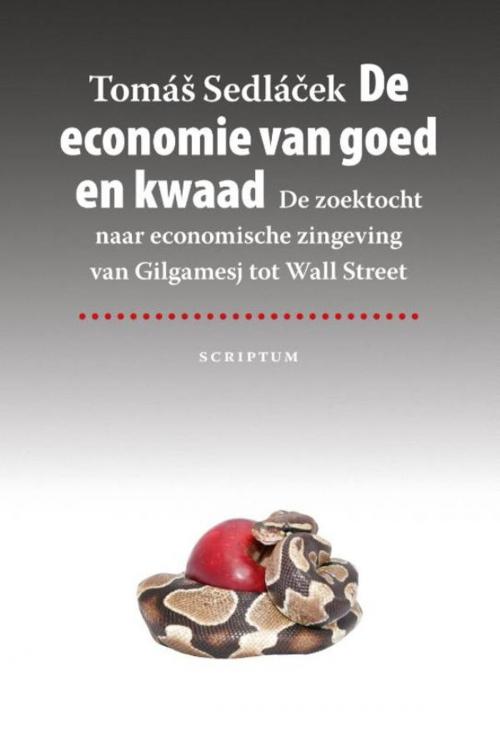 Cover of the book De economie van goed en kwaad by Toma Sedlacek, Scriptum Books