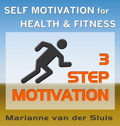 Cover of the book 3 STEP MOTIVATION by Marianne van der Sluis, FitMind