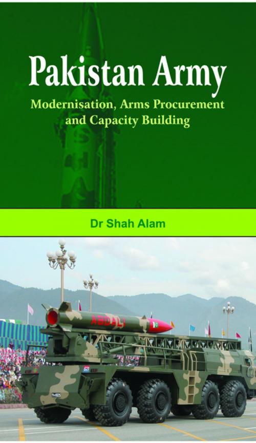 Cover of the book Pakistan Army by Dr. Shah Alam, VIJ Books (India) PVT Ltd