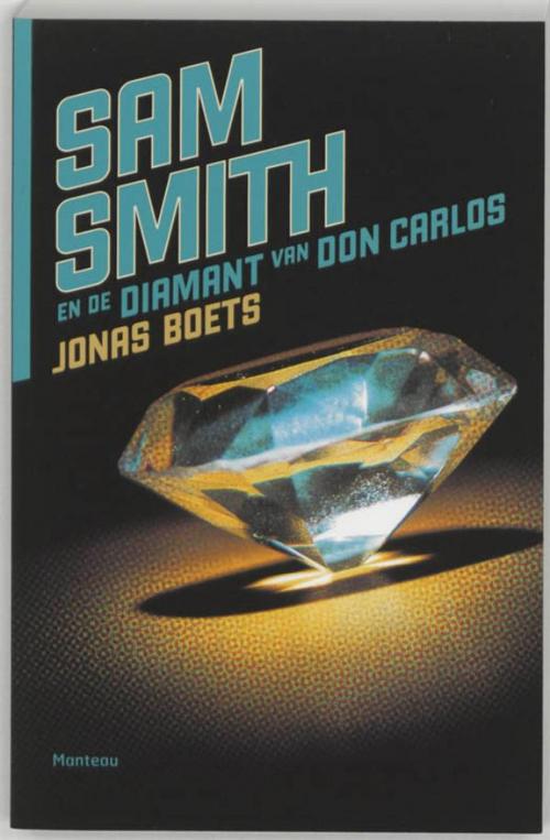 Cover of the book Sam Smith en de diamant van Don Carlos by Jonas Boets, Standaard Uitgeverij - Algemeen