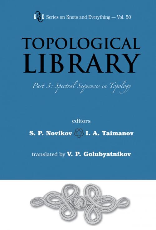 Cover of the book Topological Library by S P Novikov, I A Taimanov, V P Golubyatnikov, World Scientific Publishing Company