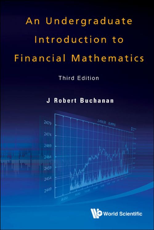 Cover of the book An Undergraduate Introduction to Financial Mathematics by J Robert Buchanan, World Scientific Publishing Company