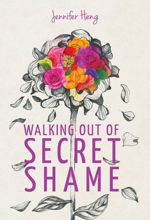 Cover of the book Walking Out of Secret Shame by Jennifer Heng, Armour Publishing