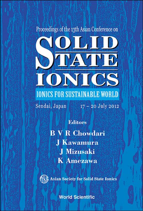 Cover of the book Solid State Ionics by B V R Chowdari, J Kawamura, J Mizusaki;K Amezawa, World Scientific Publishing Company
