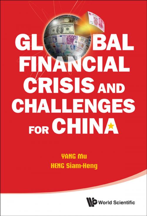 Cover of the book Global Financial Crisis and Challenges for China by Mu Yang, Michael Siam Heng Heng, World Scientific Publishing Company