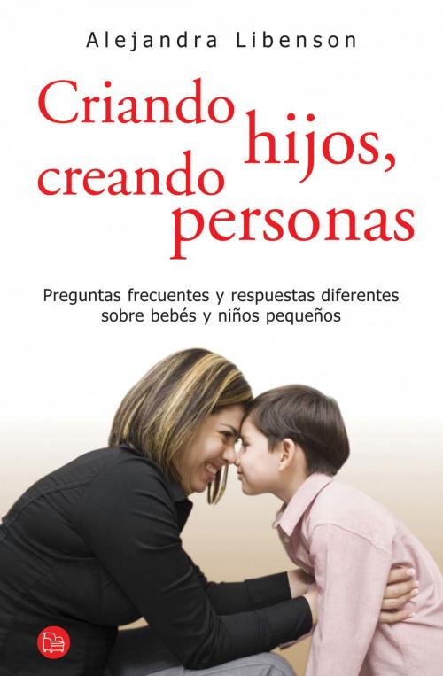 Cover of the book Criando hijos, creando personas by Alejandra Libenson, Penguin Random House Grupo Editorial Argentina
