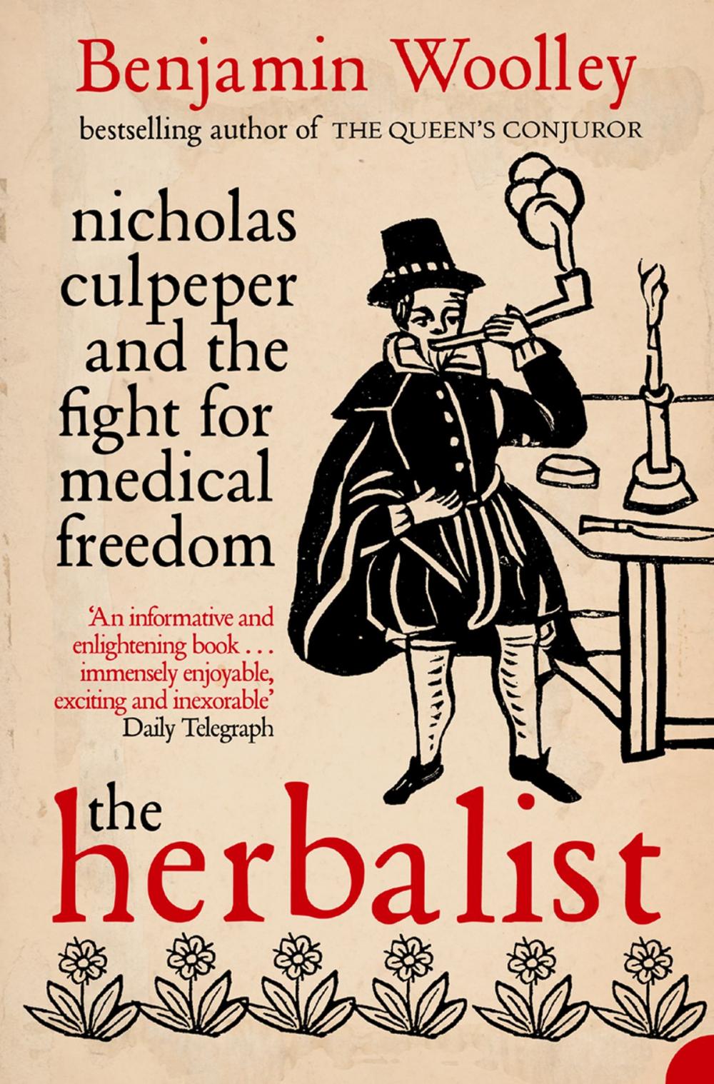 Big bigCover of The Herbalist: Nicholas Culpeper and the Fight for Medical Freedom