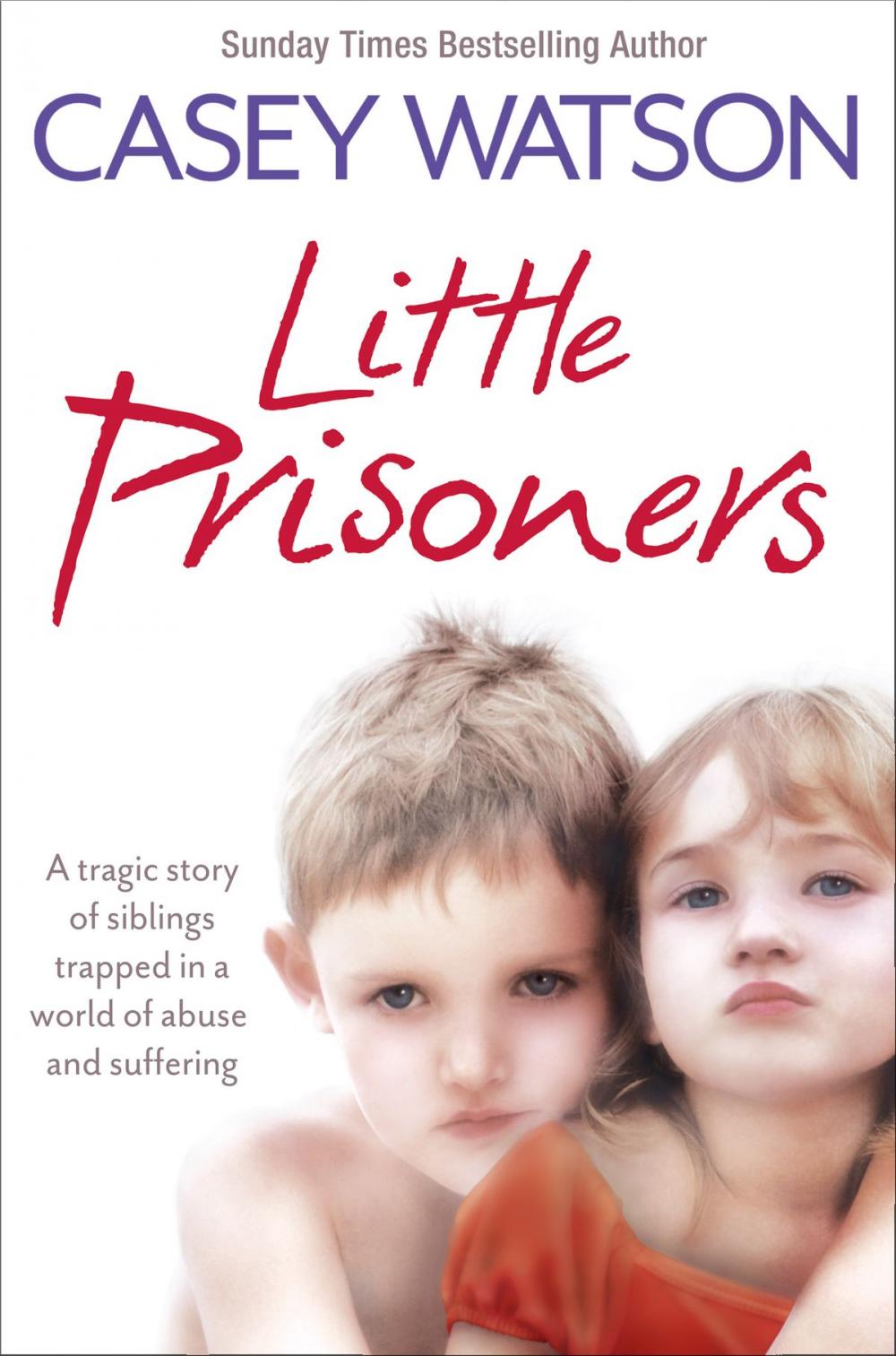 Big bigCover of Little Prisoners: A tragic story of siblings trapped in a world of abuse and suffering
