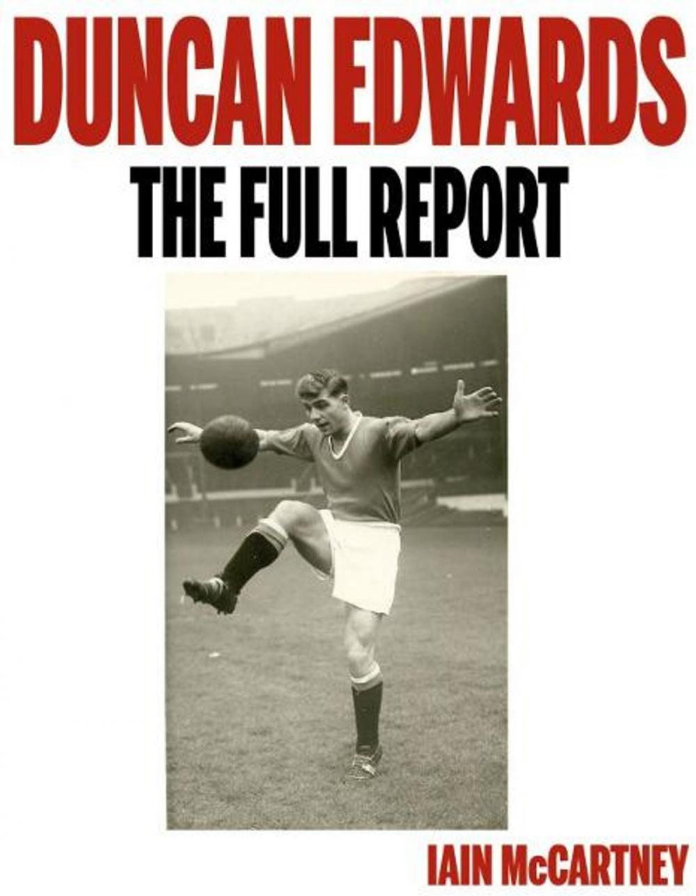 Big bigCover of Duncan Edwards: The Full Report