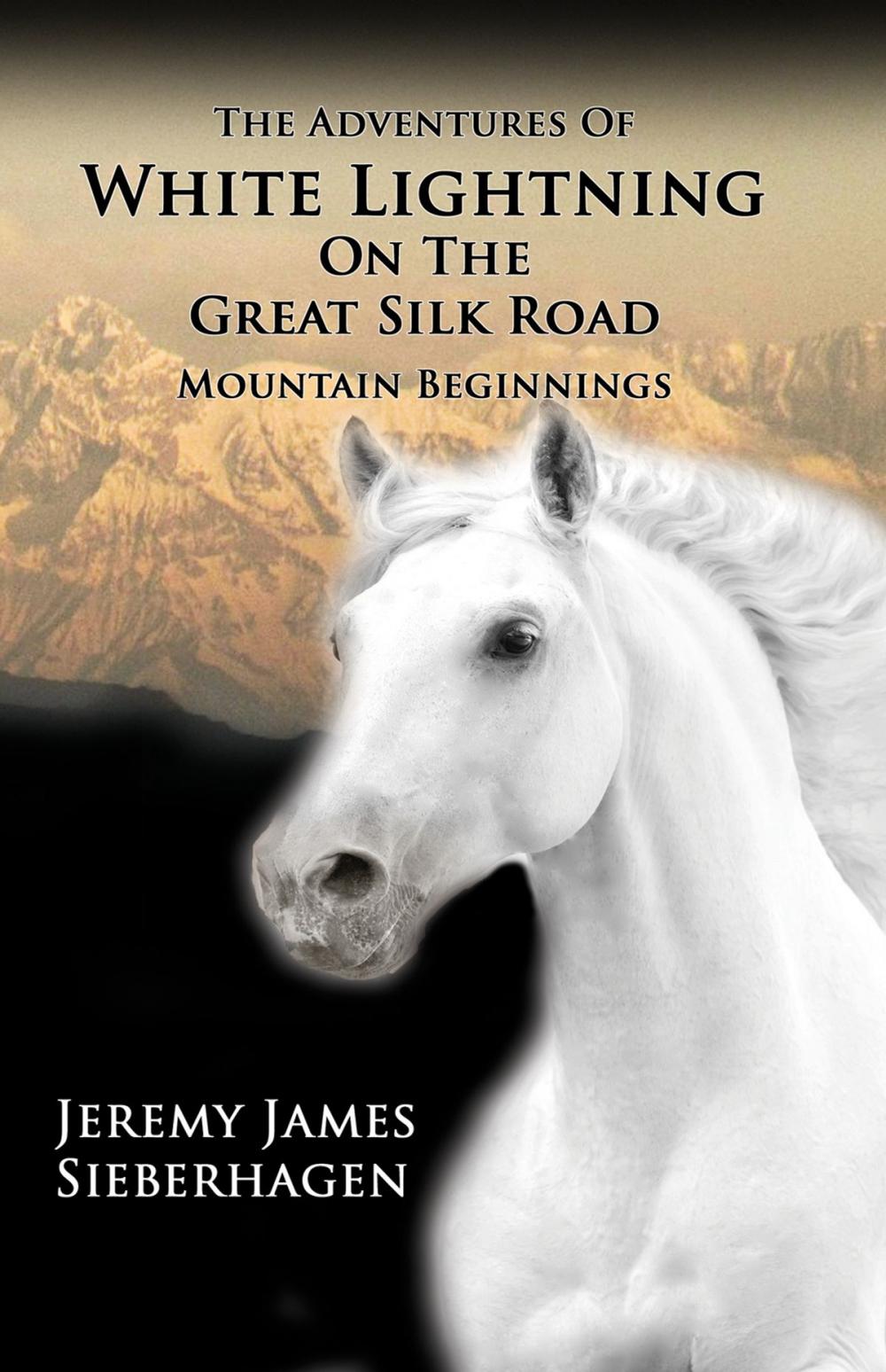 Big bigCover of The Adventures of White Lightning on the Great Silk Road