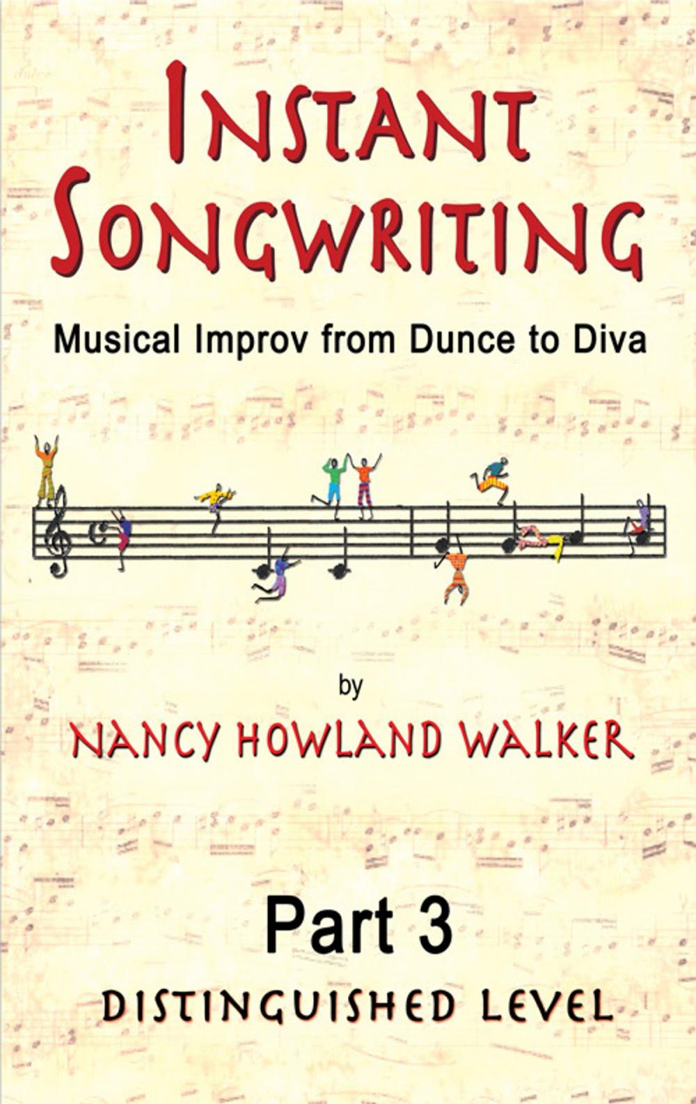Big bigCover of Instant Songwriting:Musical Improv from Dunce to Diva Part 3 (Distinguished Level)
