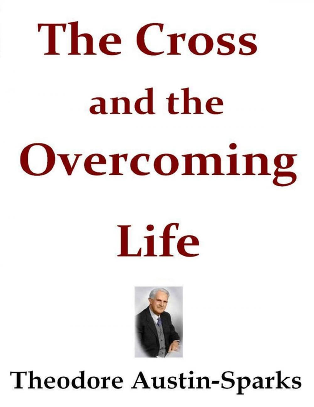 Big bigCover of The Cross and the Overcoming Life