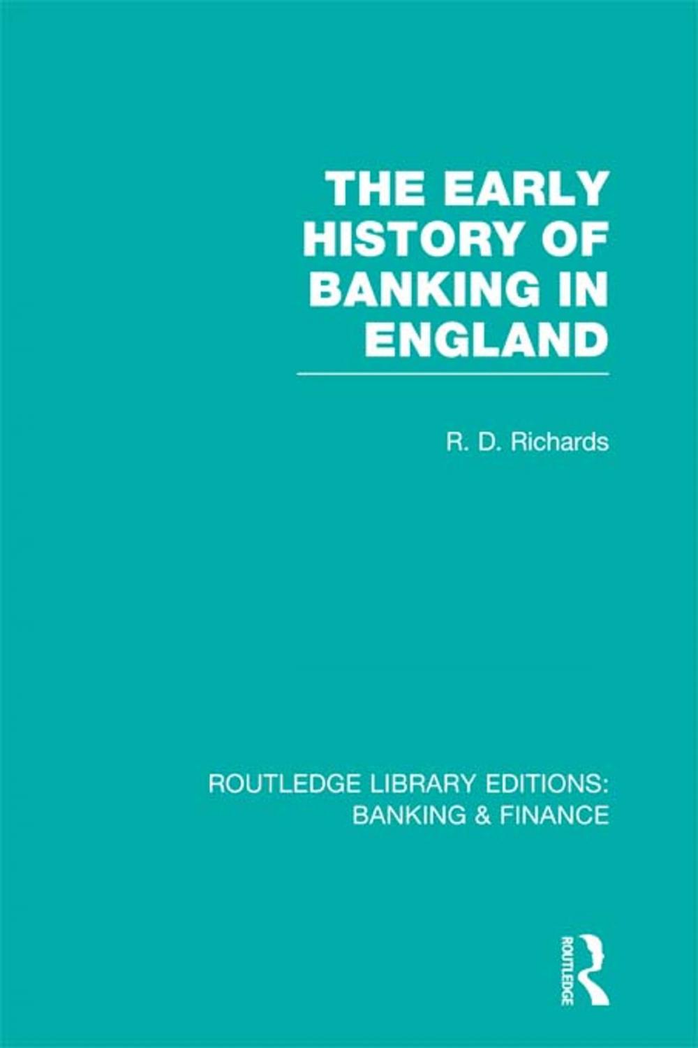 Big bigCover of The Early History of Banking in England (RLE Banking &amp; Finance)