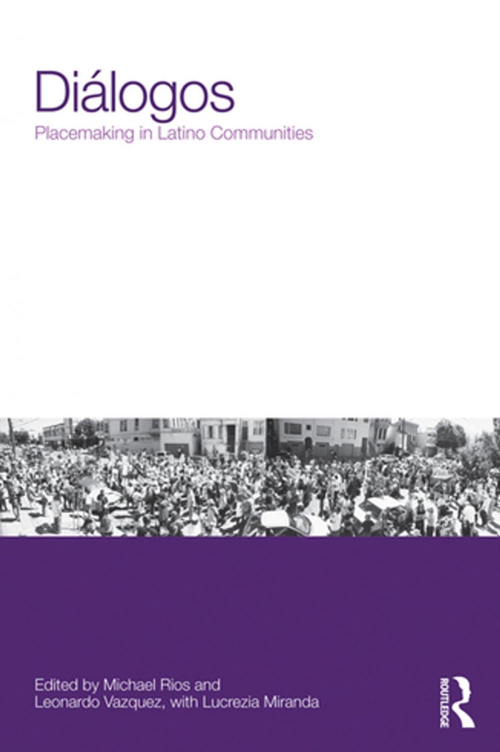 Big bigCover of Diálogos: Placemaking in Latino Communities