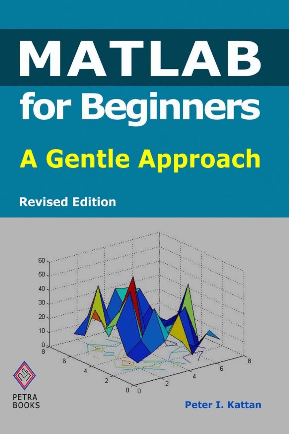 Big bigCover of MATLAB for Beginners: A Gentle Approach - Revised Edition