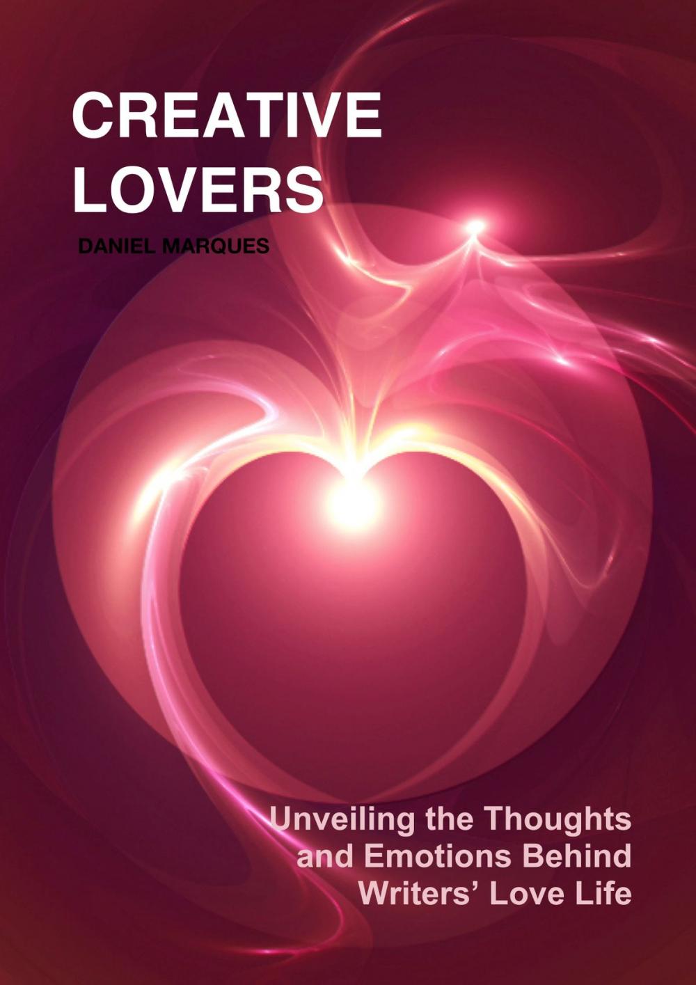 Big bigCover of Creative Lovers: Unveiling the Thoughts and Emotions Behind Writers’ Love Life