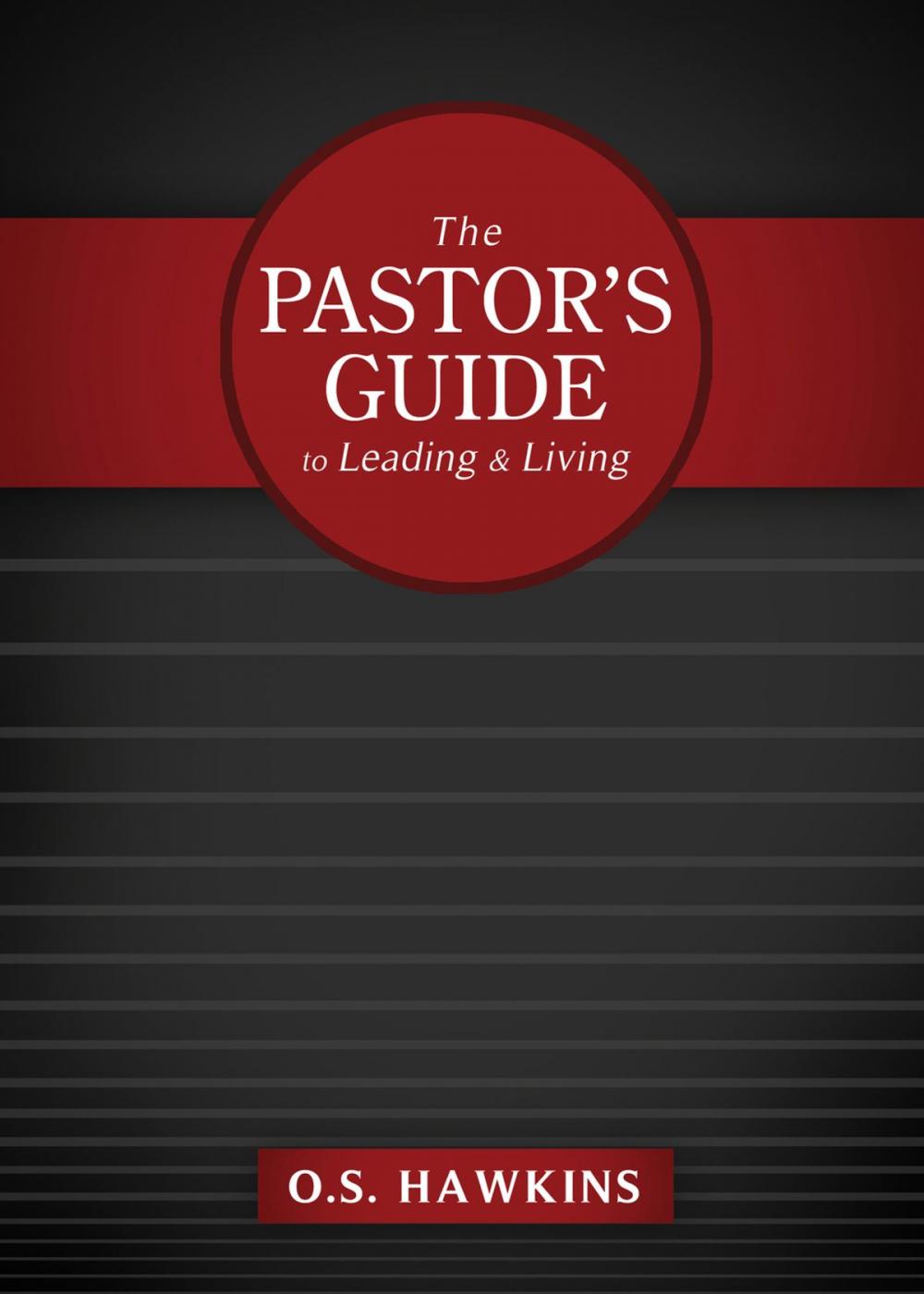 Big bigCover of The Pastor's Guide to Leading and Living