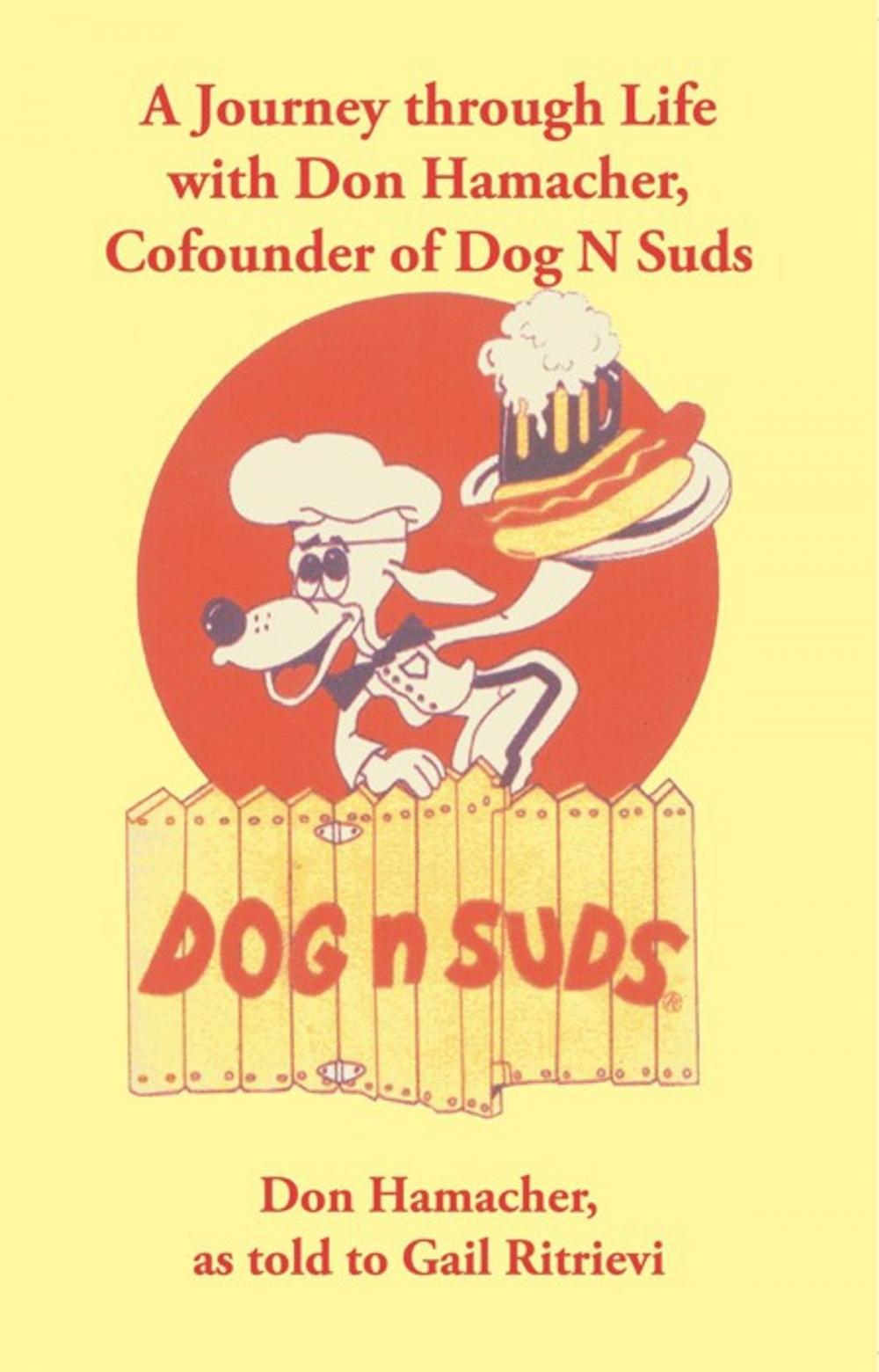 Big bigCover of A Journey Through Life with Don Hamacher, Cofounder of Dog N Suds